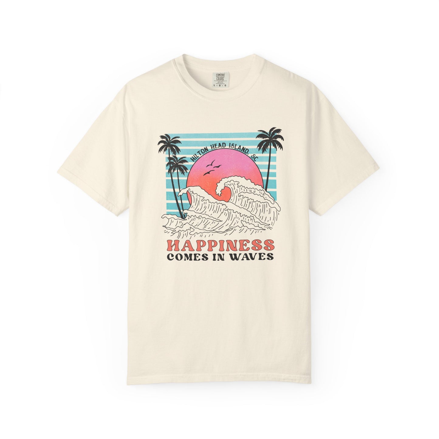 Happiness Comes in Waves 🌊 Hilton Head Island Tee