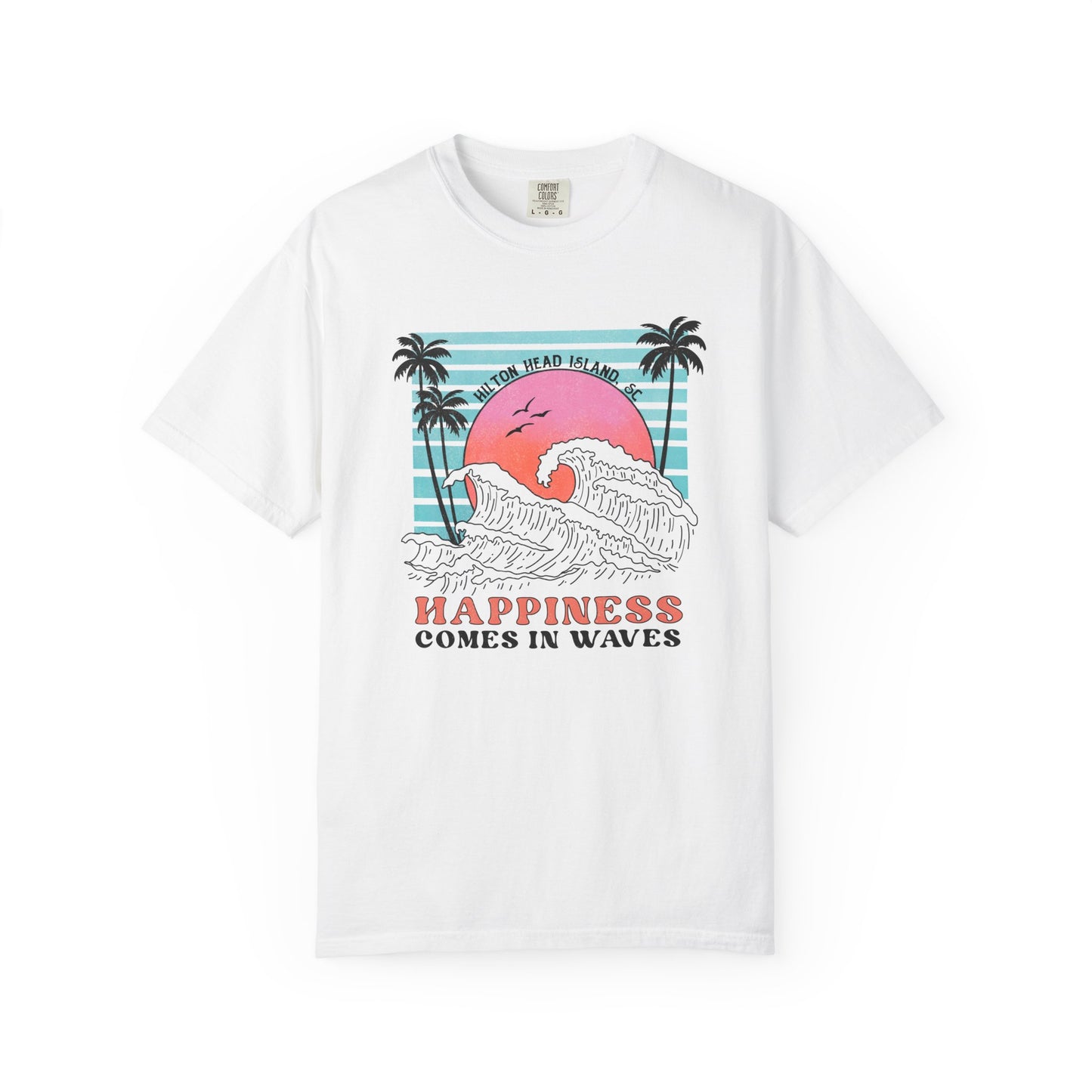 Happiness Comes in Waves 🌊 Hilton Head Island Tee